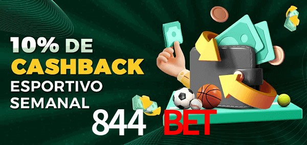 10% de bônus de cashback na 844 Bet